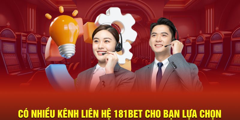 Có nhiều kênh liên hệ 181Bet cho bạn lựa chọn