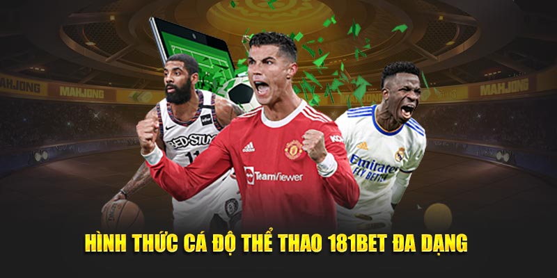 Hình thức cá độ thể thao 181Bet đa dạng 