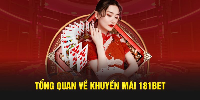 Tổng quan về khuyến mãi 181bet