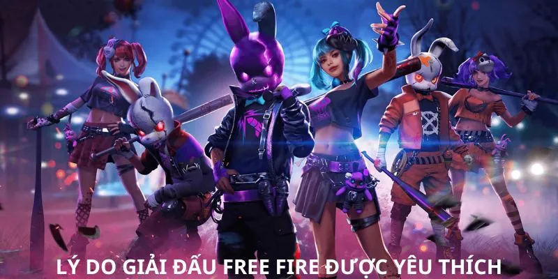 Chia sẻ lý do giải đấu Free Fire được nhiều người yêu thích